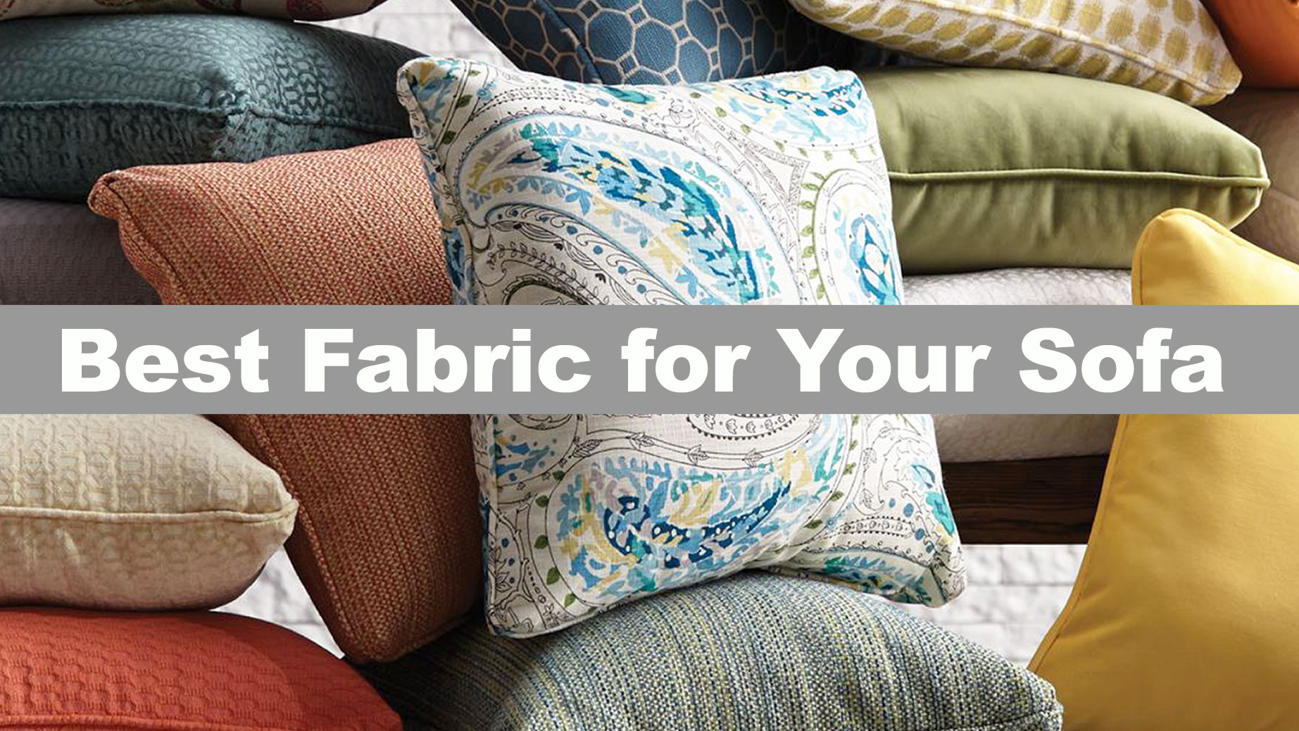 Best Fabric for Your Sofa